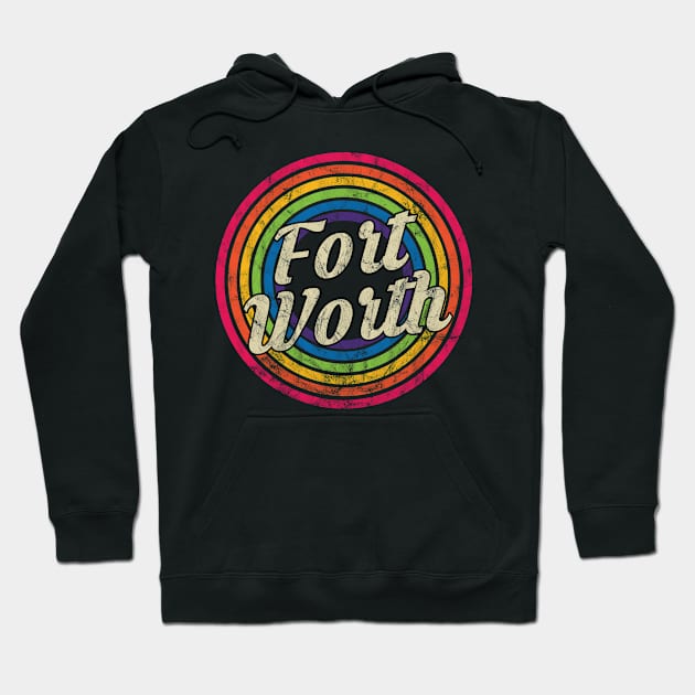 Fort Worth- Retro Rainbow Faded-Style Hoodie by MaydenArt